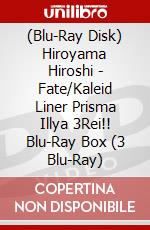 (Blu-Ray Disk) Hiroyama Hiroshi - Fate/Kaleid Liner Prisma Illya 3Rei!! Blu-Ray Box (3 Blu-Ray) brd