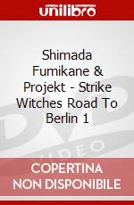 Shimada Fumikane & Projekt - Strike Witches Road To Berlin 1 dvd