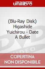 (Blu-Ray Disk) Higashide Yuichirou - Date A Bullet brd