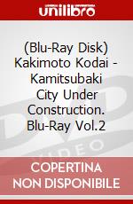 (Blu-Ray Disk) Kakimoto Kodai - Kamitsubaki City Under Construction. Blu-Ray Vol.2 brd