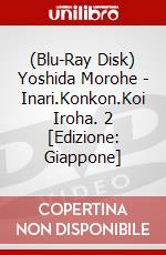 (Blu-Ray Disk) Yoshida Morohe - Inari.Konkon.Koi Iroha. 2 [Edizione: Giappone] brd