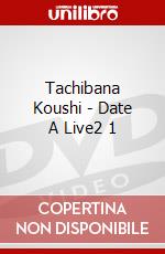 Tachibana Koushi - Date A Live2 1 dvd