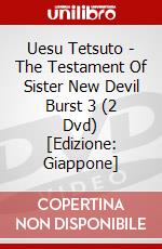 Uesu Tetsuto - The Testament Of Sister New Devil Burst 3 (2 Dvd) [Edizione: Giappone] dvd