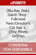 (Blu-Ray Disk) Gatoh Shoji - Fullmetal Panic!Director's Cut Ban 1. :[Boy Meets Girl]Hen brd
