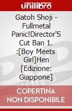 Gatoh Shoji - Fullmetal Panic!Director'S Cut Ban 1. :[Boy Meets Girl]Hen [Edizione: Giappone] dvd
