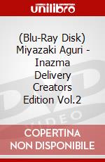 (Blu-Ray Disk) Miyazaki Aguri - Inazma Delivery Creators Edition Vol.2 brd