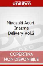 Miyazaki Aguri - Inazma Delivery Vol.2 dvd