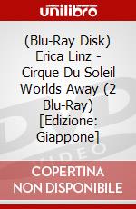 (Blu-Ray Disk) Erica Linz - Cirque Du Soleil Worlds Away (2 Blu-Ray) [Edizione: Giappone] brd