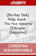 (Blu-Ray Disk) Philip Kwok - The Five Venoms [Edizione: Giappone] brd