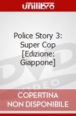 Police Story 3: Super Cop [Edizione: Giappone] dvd