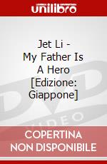 Jet Li - My Father Is A Hero [Edizione: Giappone] dvd