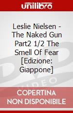 Leslie Nielsen - The Naked Gun Part2 1/2 The Smell Of Fear [Edizione: Giappone] dvd