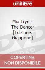 Mia Frye - The Dancer [Edizione: Giappone] dvd
