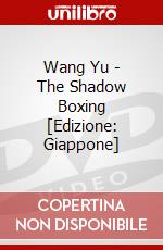 Wang Yu - The Shadow Boxing [Edizione: Giappone] dvd