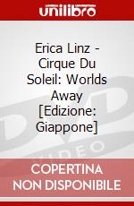 Erica Linz - Cirque Du Soleil: Worlds Away [Edizione: Giappone] dvd