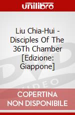 Liu Chia-Hui - Disciples Of The 36Th Chamber [Edizione: Giappone] dvd