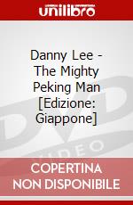 Danny Lee - The Mighty Peking Man [Edizione: Giappone] dvd