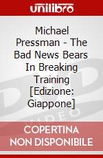 Michael Pressman - The Bad News Bears In Breaking Training [Edizione: Giappone] dvd