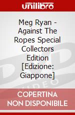 Meg Ryan - Against The Ropes Special Collectors Edition [Edizione: Giappone] dvd
