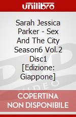 Sarah Jessica Parker - Sex And The City Season6 Vol.2 Disc1 [Edizione: Giappone] dvd