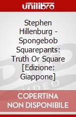 Stephen Hillenburg - Spongebob Squarepants: Truth Or Square [Edizione: Giappone] dvd