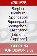 Stephen Hillenburg - Spongebob Squarepants: Spongebob'S Last Stand [Edizione: Giappone] dvd