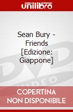 Sean Bury - Friends [Edizione: Giappone] dvd