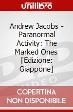 Andrew Jacobs - Paranormal Activity: The Marked Ones [Edizione: Giappone] dvd