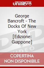 George Bancroft - The Docks Of New York [Edizione: Giappone] dvd