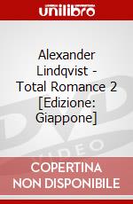 Alexander Lindqvist - Total Romance 2 [Edizione: Giappone] dvd