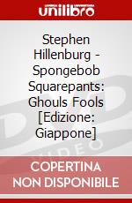 Stephen Hillenburg - Spongebob Squarepants: Ghouls Fools [Edizione: Giappone] dvd