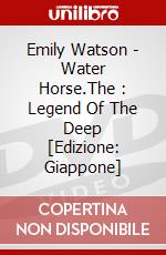 Emily Watson - Water Horse.The : Legend Of The Deep [Edizione: Giappone] dvd