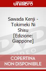Sawada Kenji - Tokimeki Ni Shisu [Edizione: Giappone] dvd