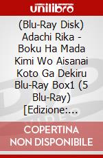 (Blu-Ray Disk) Adachi Rika - Boku Ha Mada Kimi Wo Aisanai Koto Ga Dekiru Blu-Ray Box1 (5 Blu-Ray) [Edizione: Giappone] brd