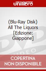 (Blu-Ray Disk) All The Liquors [Edizione: Giappone] brd