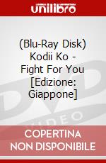 (Blu-Ray Disk) Kodii Ko - Fight For You [Edizione: Giappone] brd