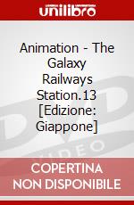 Animation - The Galaxy Railways Station.13 [Edizione: Giappone] dvd