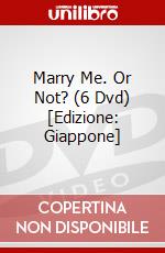 Marry Me. Or Not? (6 Dvd) [Edizione: Giappone] dvd