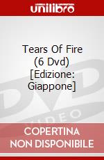 Tears Of Fire (6 Dvd) [Edizione: Giappone] dvd
