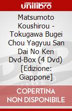 Matsumoto Koushirou - Tokugawa Bugei Chou Yagyuu San Dai No Ken Dvd-Box (4 Dvd) [Edizione: Giappone] dvd