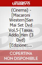 (Cinema) - [Macaroni Western]San Mai Set Dvd Vol.5-[Taxas. Addio]Hen (3 Dvd) [Edizione: Giappone] dvd