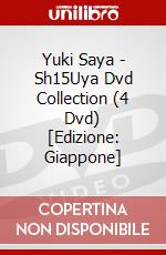 Yuki Saya - Sh15Uya Dvd Collection (4 Dvd) [Edizione: Giappone] dvd