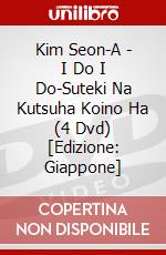 Kim Seon-A - I Do I Do-Suteki Na Kutsuha Koino Ha (4 Dvd) [Edizione: Giappone] dvd