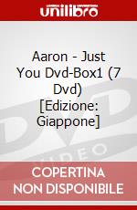 Aaron - Just You Dvd-Box1 (7 Dvd) [Edizione: Giappone] dvd