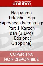 Nagayama Takashi - Eiga Happynegativemarriage Part 1 Kanzen Ban (3 Dvd) [Edizione: Giappone] dvd