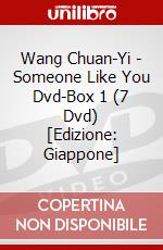 Wang Chuan-Yi - Someone Like You Dvd-Box 1 (7 Dvd) [Edizione: Giappone] dvd