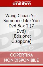 Wang Chuan-Yi - Someone Like You Dvd-Box 2 (7 Dvd) [Edizione: Giappone] dvd