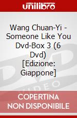 Wang Chuan-Yi - Someone Like You Dvd-Box 3 (6 Dvd) [Edizione: Giappone] dvd