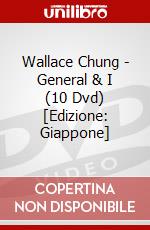Wallace Chung - General & I (10 Dvd) [Edizione: Giappone] dvd