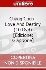 Chang Chen - Love And Destiny (10 Dvd) [Edizione: Giappone] dvd